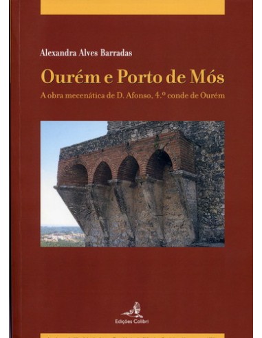 OUREM E PORTO DE MOSA OBRA MECENATICA DE D AFONSO 4º CONDE DE OUREM